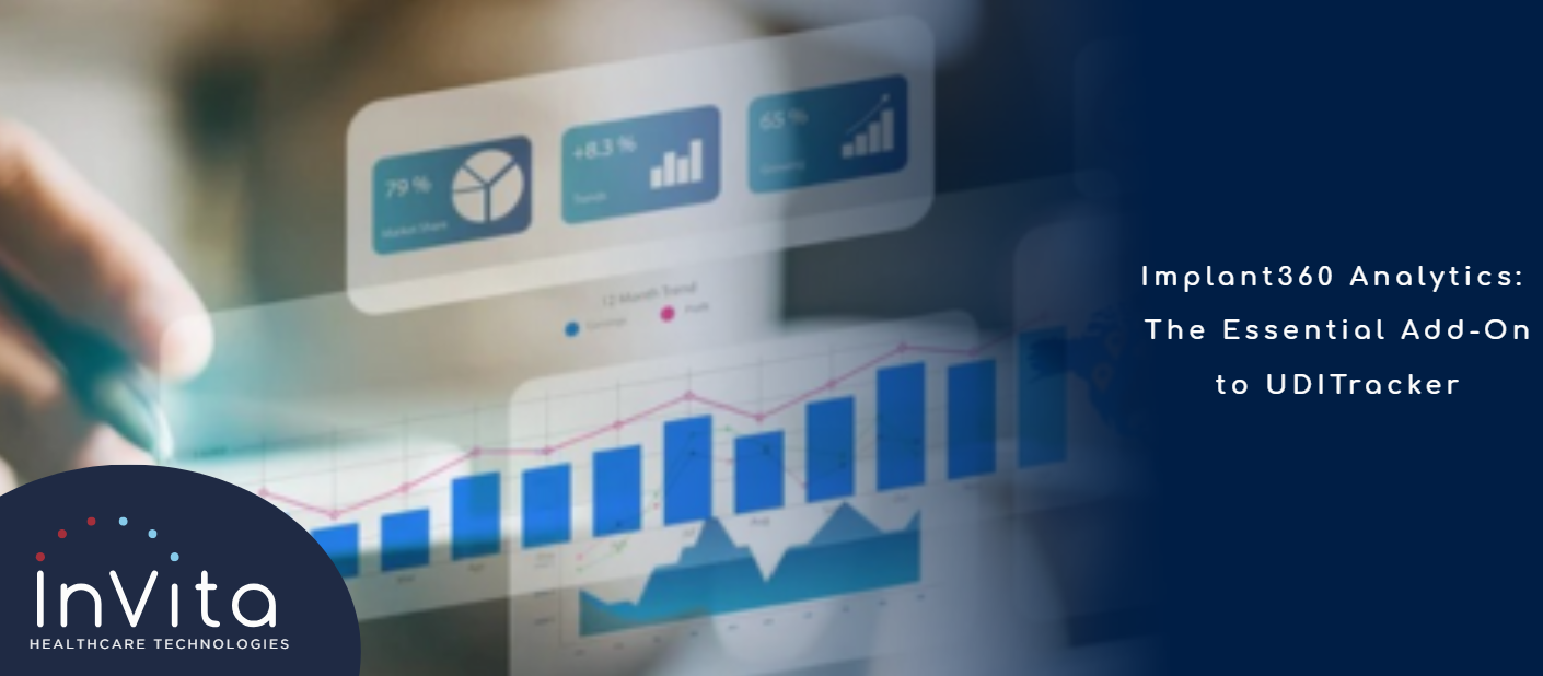 Manage Implant Inventory Performance with Implant360 Analytics, an Essential Add-On to InVita's UDITracker